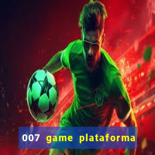 007 game plataforma paga mesmo